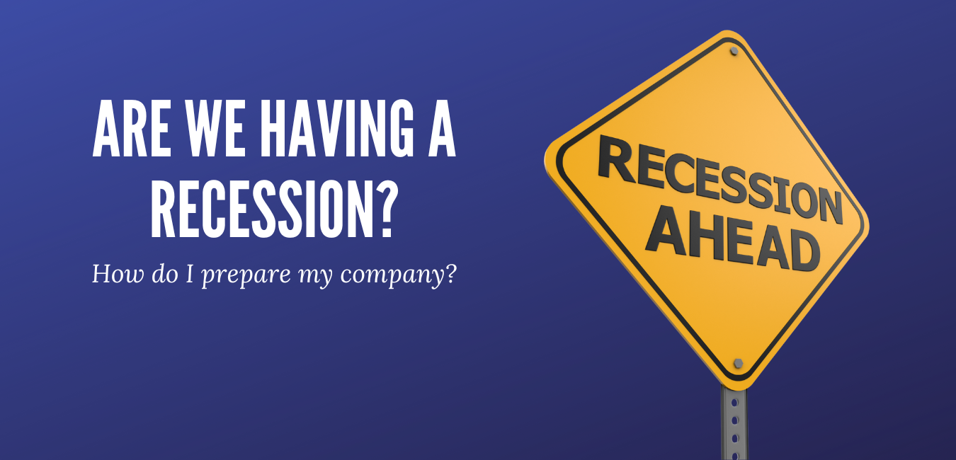 Questions My Business Owner Clients Ask Me: Are We having A Recession?